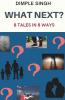 What Next?: 8 Tales In 8 Ways