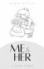 Me & Her: A Love Story