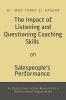The Impact of Listening and Questioning Coaching Skills on Salespeoples Performance: : An Exploratory Action Research in a Multinational Organisation