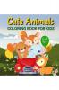 Cute Animals Coloring Book for Kids: 60 Baby Animals Coloring Pages with  Adorable Cats Dogs Pandas Deer Foxes Zebras Elephants and more for Preschool Girls and Boys ages 3-8