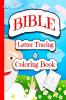 BIBLE Letter Tracing & Coloring Book : Bible Activity Handwriting Workbook for Preschoolers and Kindergarten Kids.