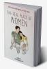 The Real Place Of Women : A Quest for Womanhood