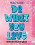 Do What You Love Motivational Coloring Book : Coloring Book with Inspirational Affirmations for Teens and Adults