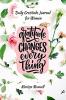 Daily Gratitude Journal for Women Gratitude Changes Everything : Mindfulness and Happiness Journal for Women