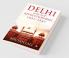 Delhi In The Era Of Revolutionaries 1857-1947