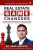 Real Estate Game Changers: How Real Estate Entrepreneurs Can Grow Their Business by 5X Using This Proven Model and Strategies of Growth
