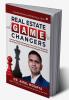 Real Estate Game Changers: How Real Estate Entrepreneurs Can Grow Their Business by 5X Using This Proven Model and Strategies of Growth