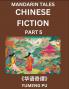 Chinese Fiction (Part 5) - Mandarin Tales Reading Chinese Short Stories Learn Mandarin Chinese Language and Culture Suitable for HSK All Level Preparations and Reading Practice Easy Lessons for Beginners