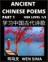 Ancient Chinese Poems (Part 1) - Essential Book for Beginners (Level 1) to Self-learn Chinese Poetry with Simplified Characters Easy Vocabulary Lessons Pinyin & English Understand Mandarin Language China's history & Traditional Culture