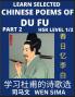 Chinese Poems of Du Fu (Part 2)- Poet-sage Essential Book for Beginners (HSK Level 1/2) to Self-learn Chinese Poetry with Simplified Characters Easy Vocabulary Lessons Pinyin & English Understand Mandarin Language China's history & Traditional Cultur