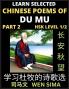 Chinese Poems of Du Mu (Part 2)- Understand Mandarin Language China's history & Traditional Culture Essential Book for Beginners (HSK Level 1/2) to Self-learn Chinese Poetry of Tang Dynasty Simplified Characters Easy Vocabulary Lessons Pinyin & Engli