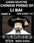Famous Selected Chinese Poems of Li Bai (Part 4)- Poet-immortal Essential Book for Beginners (HSK Level 1 2) to Self-learn Chinese Poetry with Simplified Characters Easy Vocabulary Lessons Pinyin & English Understand Mandarin Language China's histor