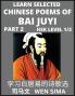 Learn Selected Chinese Poems of Bai Juyi (Part 2)- Understand Mandarin Language China's history & Traditional Culture Essential Book for Beginners (HSK Level 1 2) to Self-learn Chinese Poetry of Tang Dynasty Simplified Characters Easy Vocabulary Less