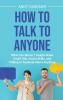 How to Talk to Anyone