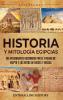 Historia Y Mitología Egipcias: Un Apasionante Recorrido Por El Pasado De Egipto Y Los Mitos De Dioses Y Diosas (Explorando El Pasado) (Spanish Edition)