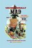 Unconditionally Mad Part B - The First Unauthorized History of Mad Magazine
