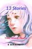13 Stories : From Tears to Flowers