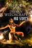 HISTORY OF INDIAN WITCHCRAFT AND STORY'S : Indian Witches Are Doing Crazy Stuff To Get Ahead In The Magic World!