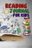 Reading Journal for Kids : A reading log Journal for Kids Child Friendly Layout Perfect Gift for Young Book Lovers for Summer Holiday