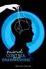 Mind Control and Brainwashing: Beginners' Guide to the Secret Techniques Against Deception Mind Control and Emotional Influence (2022 Guide for All)