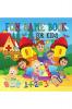 Fun Game Book For Kids: Really Fun & Educational  Book For Kids Ages 4-9