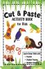 Cut And Paste Activity Book For Kids: Workbook For Toddlers Kindergarten Kids Ages 3456 | Learn Scissors Skills With Puzzles Shadow Tracing And Number Counting