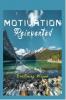 Motivation Reinvented