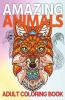 Amazing Animals Adult Coloring Book: A Fun And Relaxing Collection Of Mandala Animal Images To Color