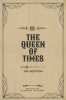 THE QUEEN OF TIMES: THE INCEPTION
