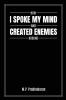 How I Spoke My Mind and Created Enemies Around