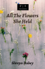 All The Flowers She Held