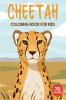 Cheetah Coloring Book for Kids: A Unique Collection of 70 Coloring Pages with Cute Cheetahs Designs for Toddlers and Children Boys and Girls Ages 4-8. (Perfect Gift Idea for Kids!)