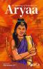 Aryaa : An Anthology of Vedic Women