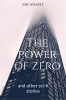 The Power of Zero : and other sci-fi stories