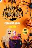 Coloring Book for Kids Happy Halloween Age 4-12: 40 Fun Halloween Coloring Pages for Toddlers Boys and Girls