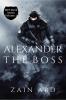 Alexander the Boss : A Fictional Novel
