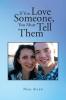 If You Love Someone You Must Tell Them