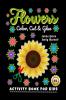 Flowers Color Cut & Glue : 3 IN 1 Scissor Skills Activity Book for Kids (Ages 3+) with Rose Jasmine Sunflower Tulip Marigold Hibiscus Daisy Water Lily Orchid  Pansy Lavender  and Ma...