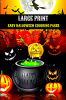 Large Print Easy Halloween Coloring Pages : Beautiful Autumn Halloween Fantasy with Creepy Pumpkins for Relax and Stress Relief