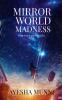 MIRROR WORLD MADNESS : every story is possible until it is not