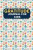 Gratitude journal for kids : Daily Gratitude Journal dairy for Kids Aged 5-12 both Boys & Girls