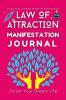 Law of Attraction Manifestation Journal Script your Dream life with 6 week Practice of Law of attraction - Write Your Dreams and Make Them a Reality!