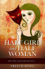 HALF GIRL AND HALF WOMAN : The Girl Who Never Fell