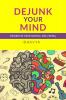 DEJUNK YOUR MIND : Prioritize your Mental Well-Being
