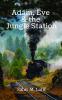 Adam Eve & the Jungle Station