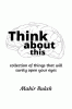 Think about this : things that are surely going to open your eyes.