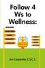 Follow 4 Ws to Wellness