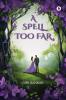 A SPELL TOO FAR
