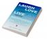 LAUGH LOVE AND LIVE WITH HAPPINESS : How to live a stress anxiety and depression-free life?