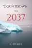 Countdown to 2037 : Towards Global Catastrophe
